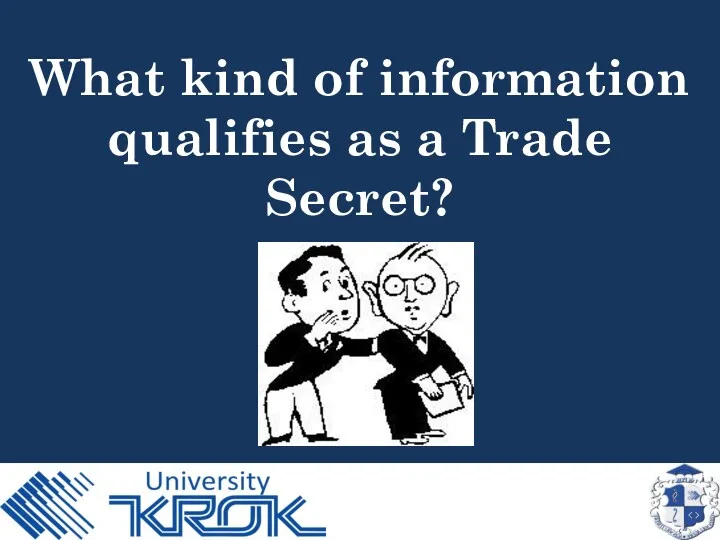What kind of information qualifies as a Trade Secret?