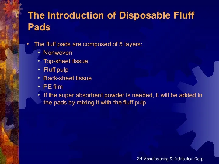 The Introduction of Disposable Fluff Pads 2H Manufacturing & Distribution