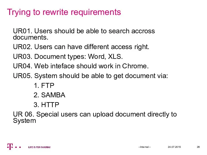 Trying to rewrite requirements 24.07.2015 –Internal – UR01. Users should