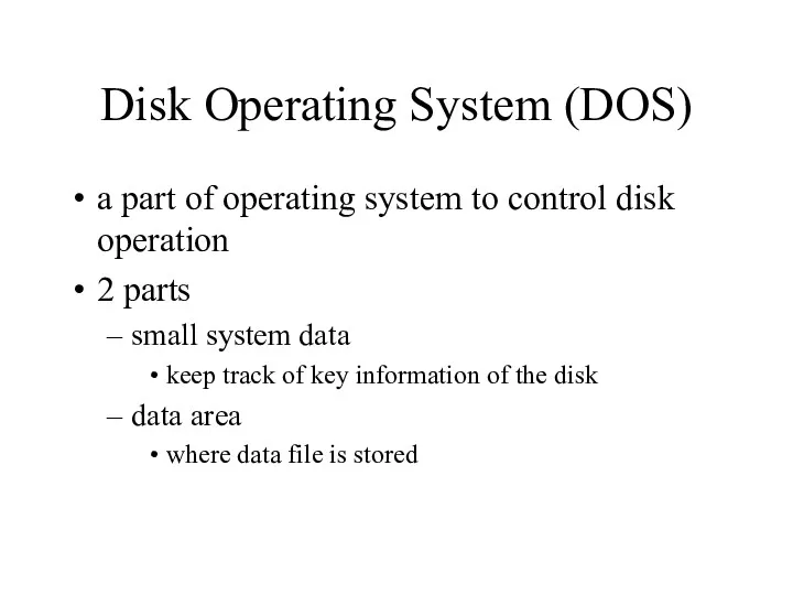 Disk Operating System (DOS) a part of operating system to