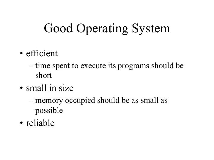 Good Operating System efficient time spent to execute its programs