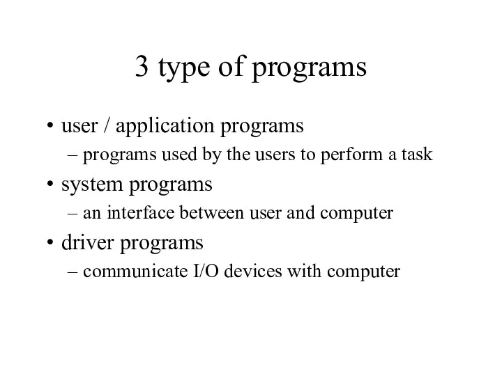 3 type of programs user / application programs programs used