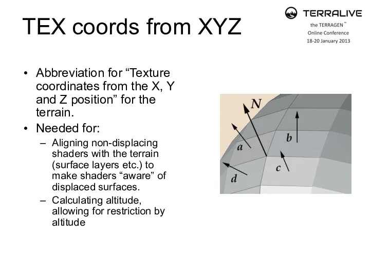TEX coords from XYZ Abbreviation for “Texture coordinates from the
