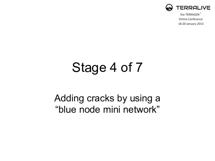 Stage 4 of 7 Adding cracks by using a “blue node mini network”