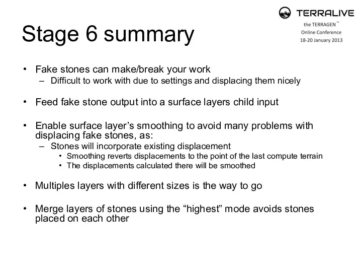 Stage 6 summary Fake stones can make/break your work Difficult