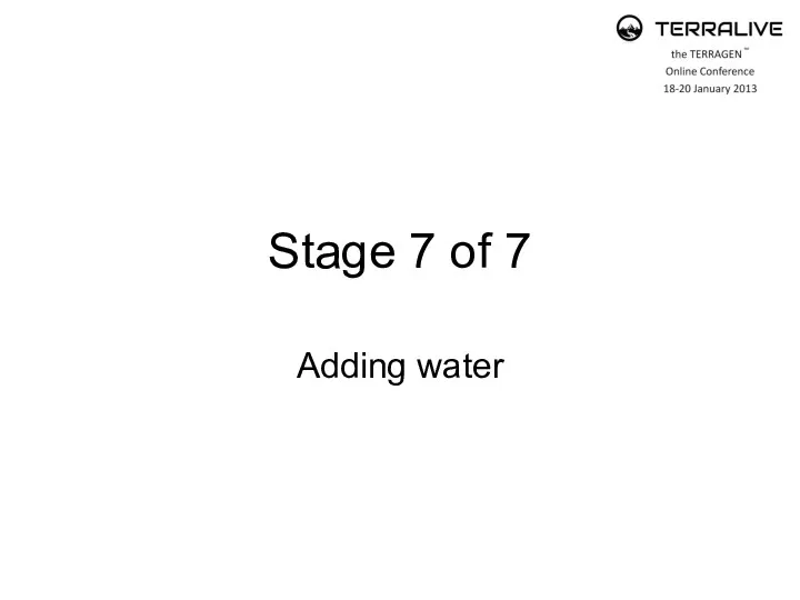 Stage 7 of 7 Adding water