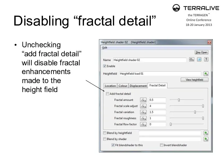 Disabling “fractal detail” Unchecking “add fractal detail” will disable fractal enhancements made to the height field