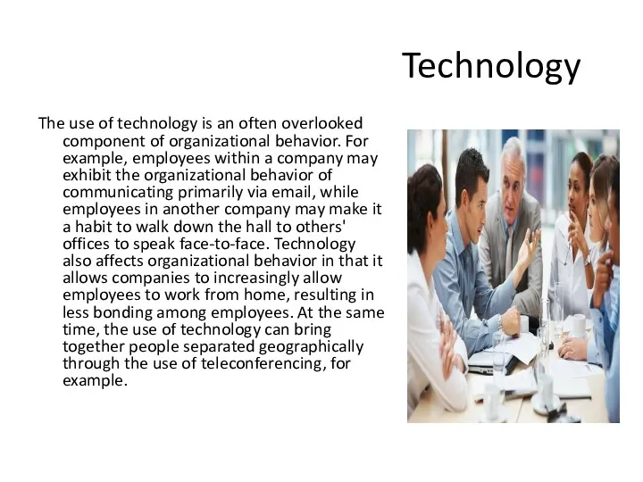 Technology The use of technology is an often overlooked component