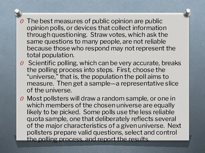 The best measures of public opinion are public opinion polls, or devices that