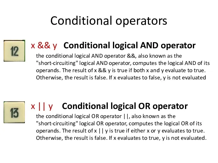 Conditional operators x && y Conditional logical AND operator the