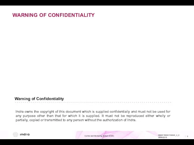 WARNING OF CONFIDENTIALITY Warning of Confidentiality Indra owns the copyright