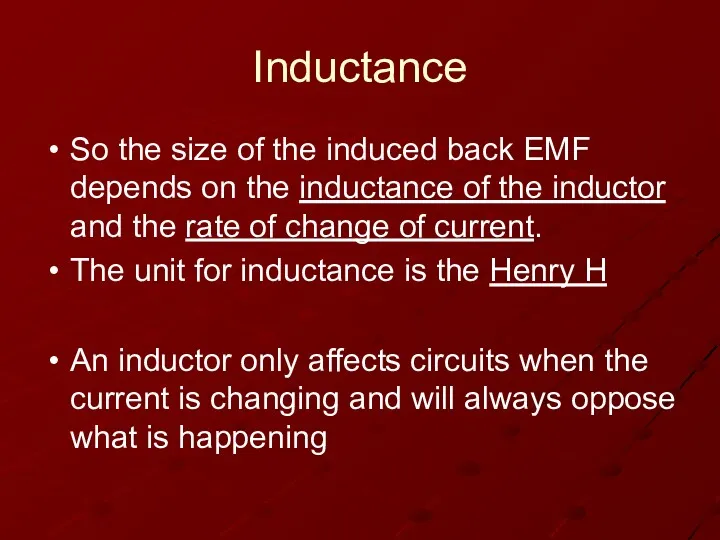 Inductance So the size of the induced back EMF depends