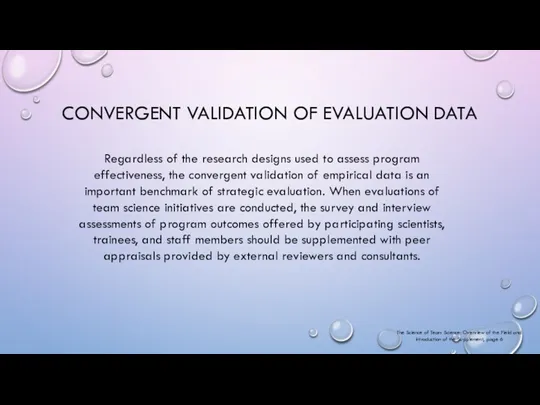 CONVERGENT VALIDATION OF EVALUATION DATA Regardless of the research designs