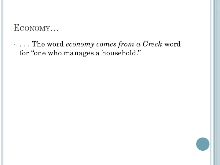 Economy… . . . The word economy comes from a