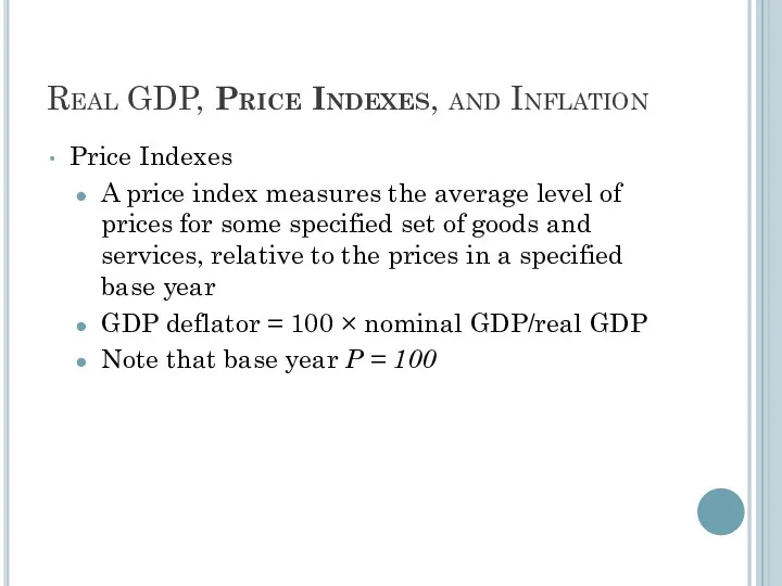 Real GDP, Price Indexes, and Inflation Price Indexes A price