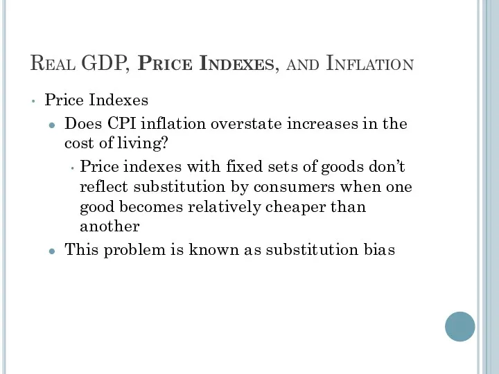 Real GDP, Price Indexes, and Inflation Price Indexes Does CPI