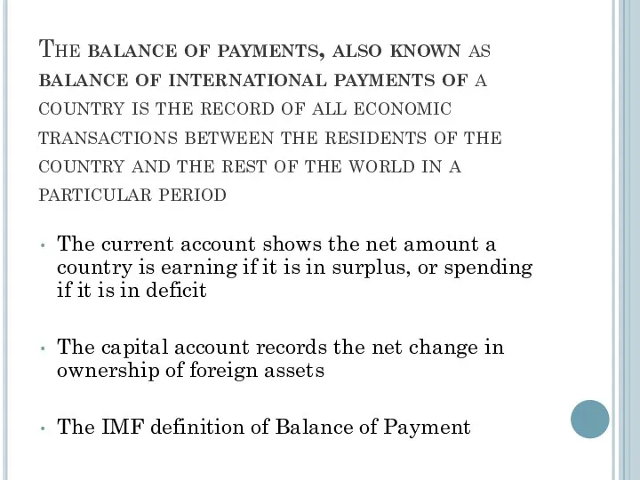 The balance of payments, also known as balance of international