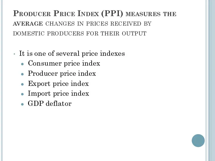 Producer Price Index (PPI) measures the average changes in prices