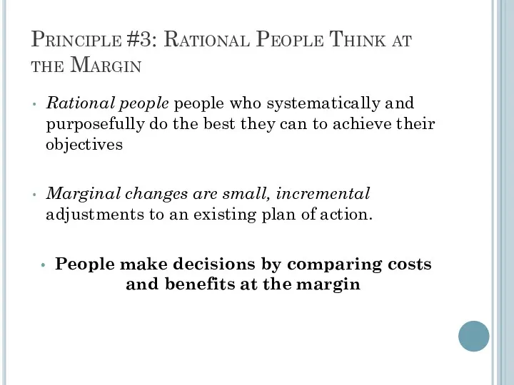 Principle #3: Rational People Think at the Margin Rational people