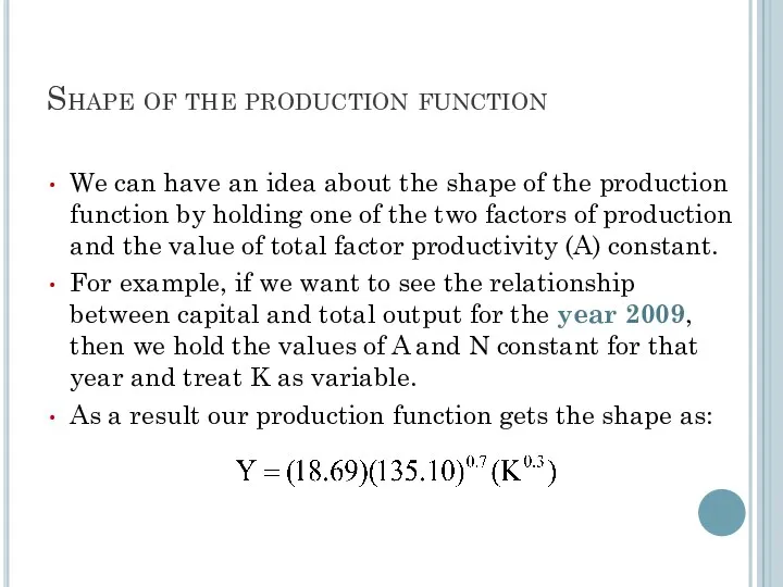 Shape of the production function We can have an idea