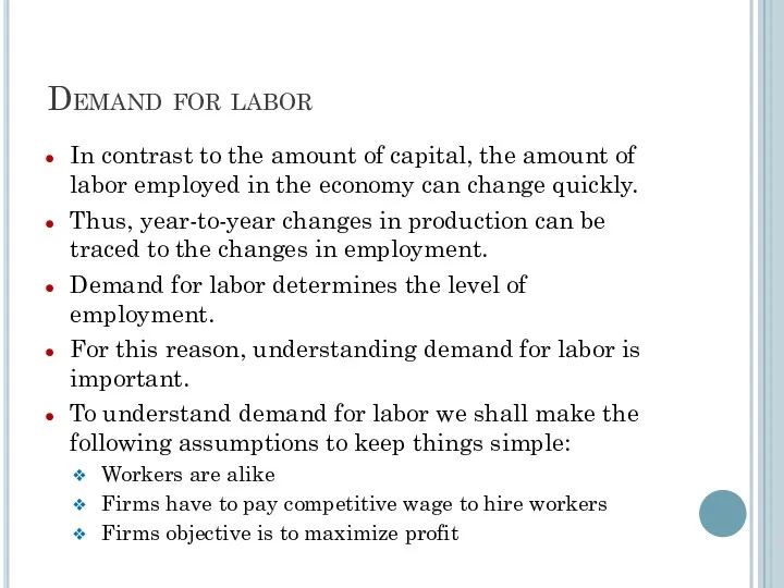 Demand for labor In contrast to the amount of capital,