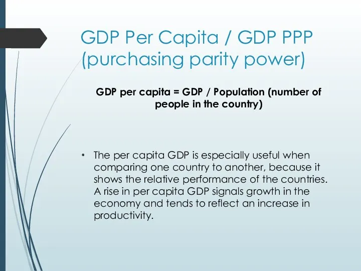 GDP Per Capita / GDP PPP (purchasing parity power) GDP