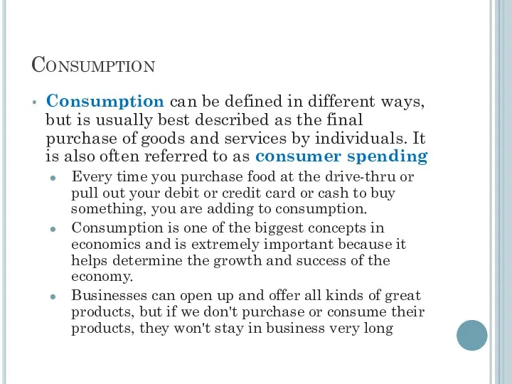 Consumption Consumption can be defined in different ways, but is