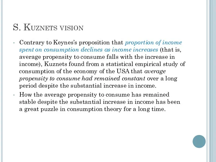 S. Kuznets vision Contrary to Keynes’s proposition that proportion of