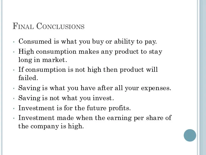 Final Conclusions Consumed is what you buy or ability to