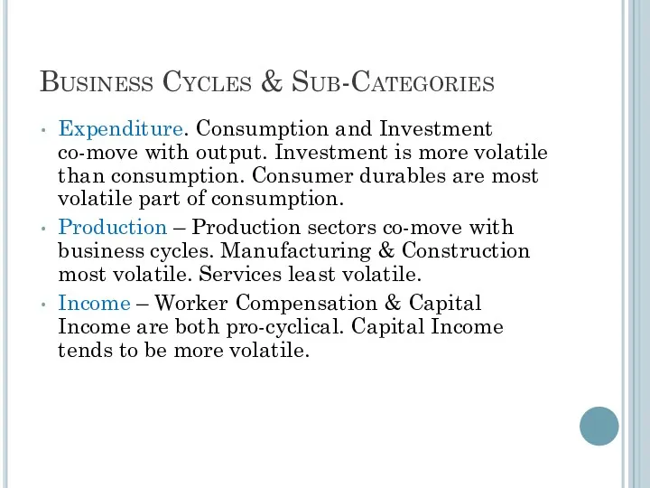 Business Cycles & Sub-Categories Expenditure. Consumption and Investment co-move with