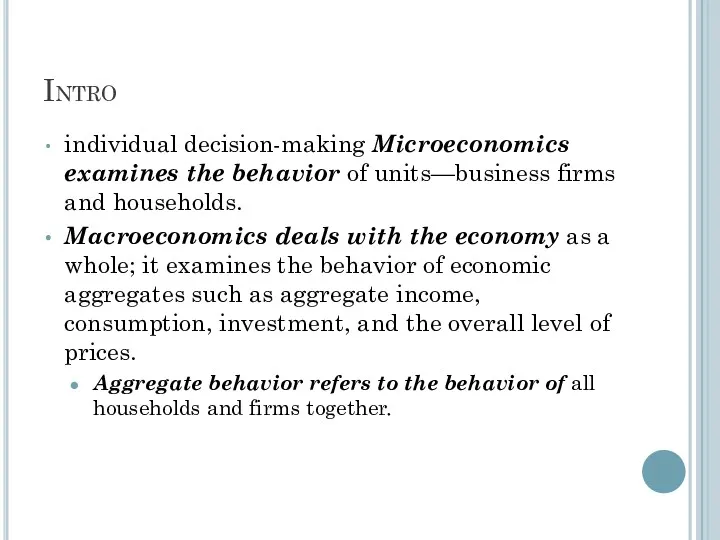 Intro individual decision-making Microeconomics examines the behavior of units—business firms