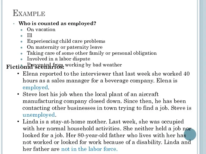 Example Who is counted as employed? On vacation Ill Experiencing