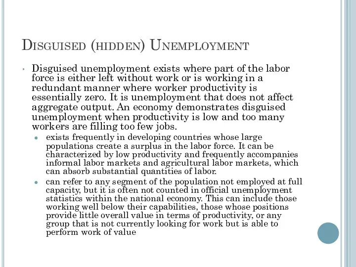 Disguised (hidden) Unemployment Disguised unemployment exists where part of the