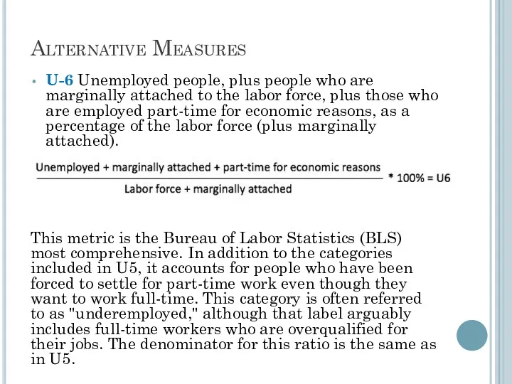 Alternative Measures U-6 Unemployed people, plus people who are marginally