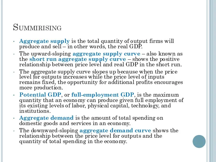 Summirising Aggregate supply is the total quantity of output firms