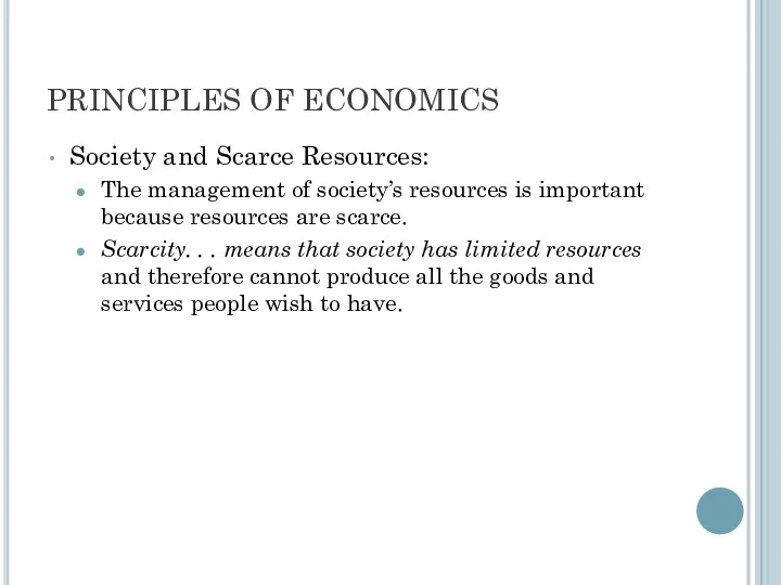 PRINCIPLES OF ECONOMICS Society and Scarce Resources: The management of