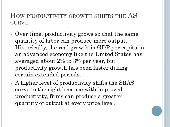 How productivity growth shifts the AS curve Over time, productivity