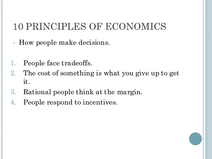 10 PRINCIPLES OF ECONOMICS How people make decisions. People face