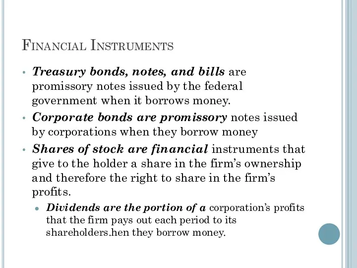 Financial Instruments Treasury bonds, notes, and bills are promissory notes