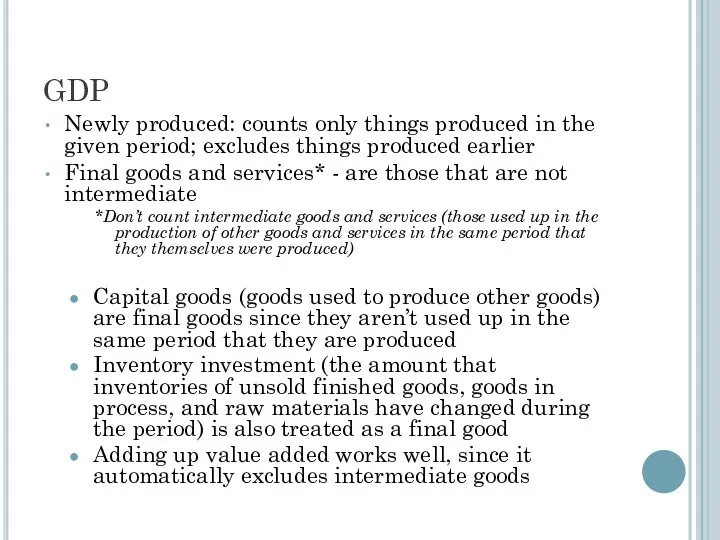 GDP Newly produced: counts only things produced in the given