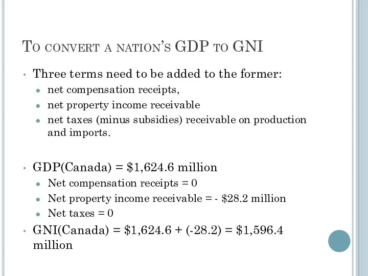 To convert a nation’s GDP to GNI Three terms need