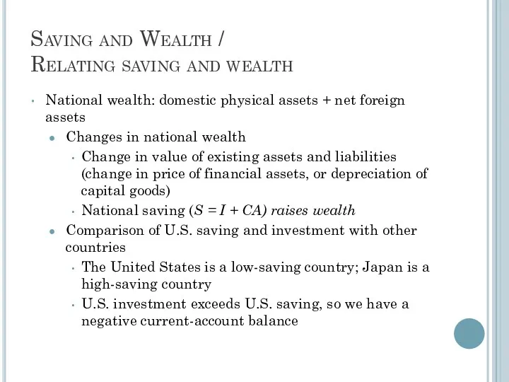 Saving and Wealth / Relating saving and wealth National wealth:
