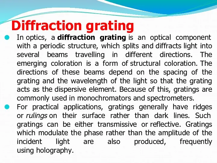 Diffraction grating In optics, a diffraction grating is an optical