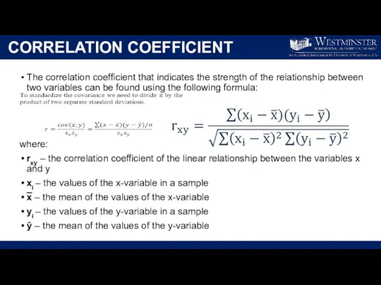 CORRELATION COEFFICIENT The correlation coefficient that indicates the strength of