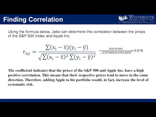 Finding Correlation Using the formula below, Jake can determine the