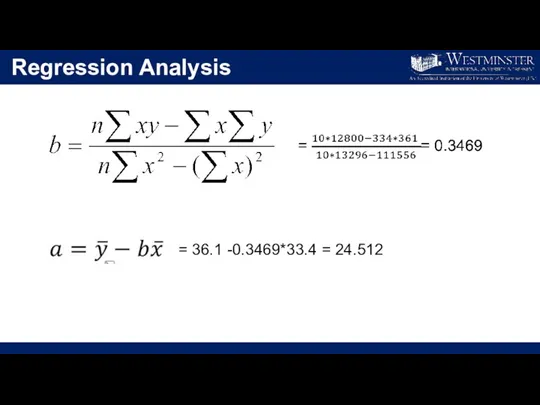 Regression Analysis = 36.1 -0.3469*33.4 = 24.512