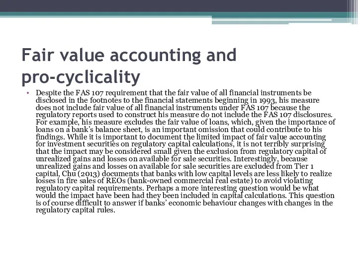 Fair value accounting and pro-cyclicality Despite the FAS 107 requirement