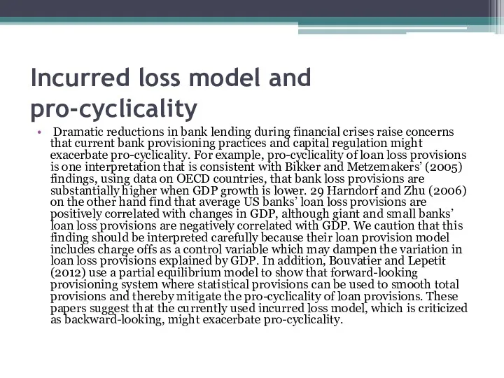 Incurred loss model and pro-cyclicality Dramatic reductions in bank lending