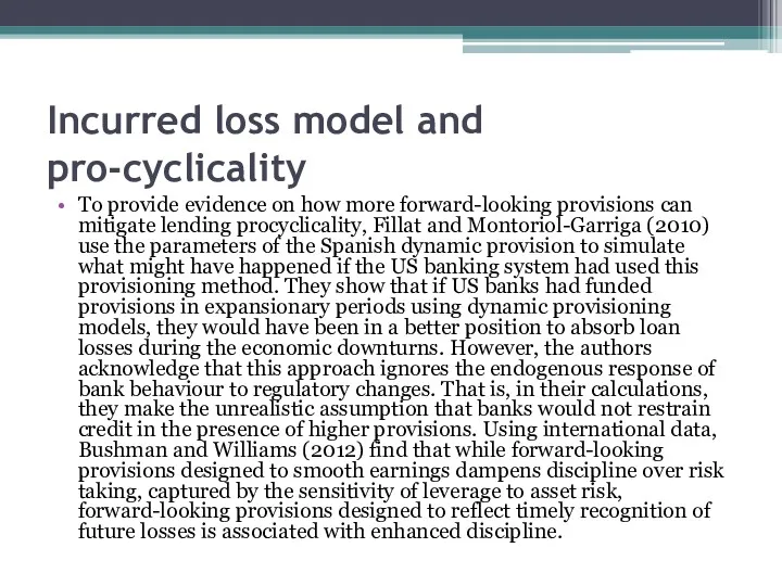 Incurred loss model and pro-cyclicality To provide evidence on how