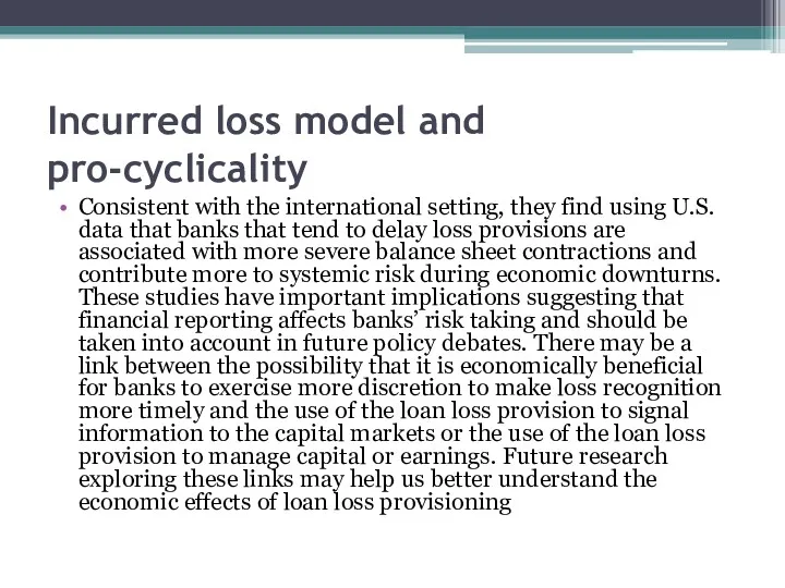 Incurred loss model and pro-cyclicality Consistent with the international setting,